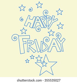 Simple funny pale blue outlines inscription "happy friday" with the spirals and stars on bright yellowish background