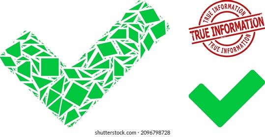 Simple geometric true mosaic and True Information corroded stamp seal. Red stamp seal has True Information tag inside round and lines shape. Vector true icon collage is filled of chaotic triangles,