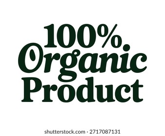 A simple graphic design displays the words 100 organic product in a dark green stylized font on a clean white background