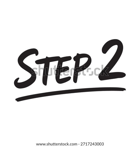 Simple graphic illustration displaying the words step two with a black underline