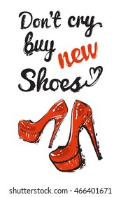 Simple greeting card with pink nude heels and do not cry buy new shoes lettering. Vector hand drawn fashion illustration. Trendy glamour sketch in vogue style. Isolated elements on white background
