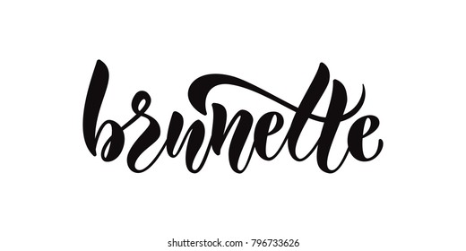 Simple hand drawn "Brunette" typography lettering poster for flyer, leaflet, booklet, brochure, Print, card, Email, for woman clothes. Promotional lettering typography poster EPS 10 for websites
