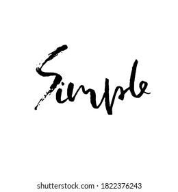 Simple. Hand drawn modern brush lettering. Typography banner. Ink vector illustration.