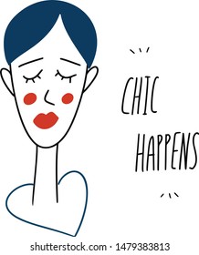 Simple hand drawn trendy line portrait art. Chic happens hand lettering. Print for clothes, textile and other. Vector illustration, EPS