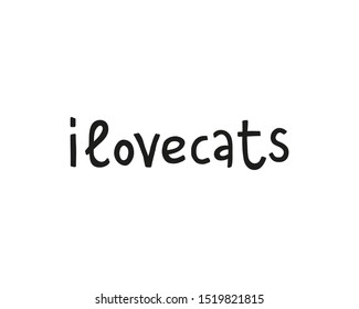 Simple hand written lettering I love cats isolated on white background. Anti Valentine's day concept.