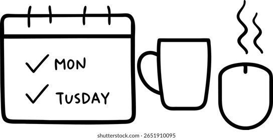 A simple, hand-drawn black and white illustration featuring a calendar marked with 'MON' and 'TUSDAY', a steaming mug, and a computer mouse.