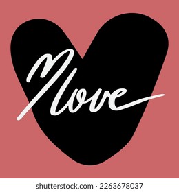 Simple hand-drawn text. A strong graphic message, a declaration of love. Perfect for a Valentine's Day card and as a simple gesture for a date. Design for a wedding congratulations card.