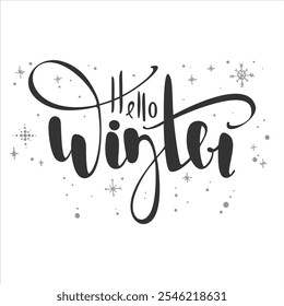 Simple handwritten inscription Hello winter with snowflakes. Calligraphy with a brush on a white background