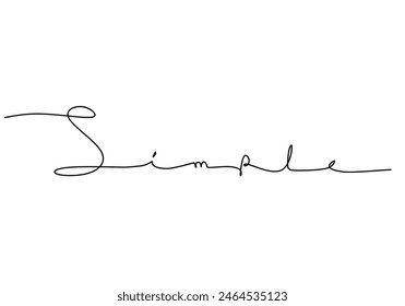 Simple handwritten inscription. One line drawing of phrase hand writing calligraphy card lettering isolated on white background.