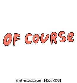 Simple handwritten inspire and motivational quote. English idiom, lettering. Print for inspirational poster, t-shirt, bag, cups, card, flyer, sticker, badge. Cute and funny vector sign