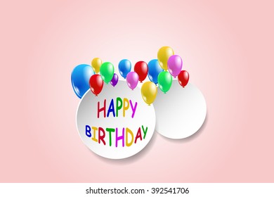 Simple Happy Birthday card with colorful balloons carrying two circle shapes. One circle has a sign Happy Birthday, the other is blank ready for your text. All is on the pink gradient background. 