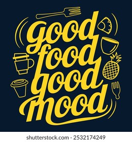 A simple Happy Good Food Good Mood typography design.