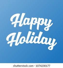 Simple happy holiday typograph with 3d shading that make each letter looks overlap. White typography on blue background