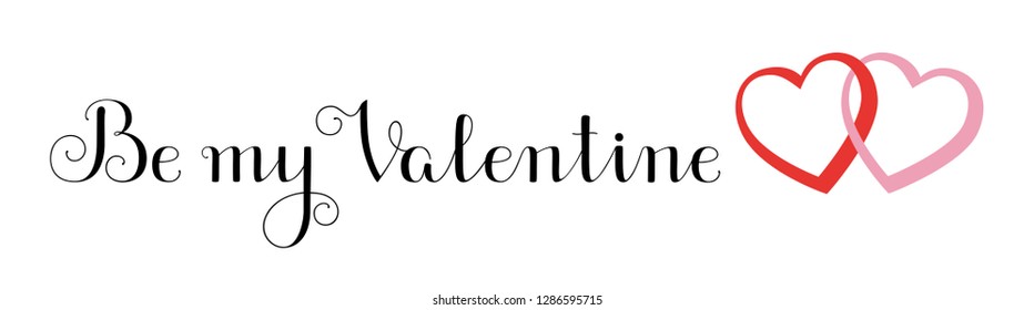 Simple Happy Valentines day vector card with two heart, red and pink and romantic lettering Be my Valentine. Hand written calligraphic text about love.