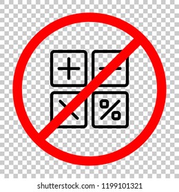 simple icon of calculator. Not allowed, black object in red warning sign with transparent background