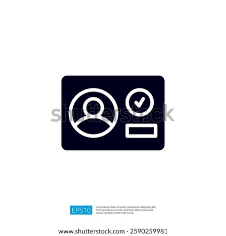 a simple identification card with a user icon, a checkmark, and a blank area, symbolizing verification or authentication purposes. Illustration icon