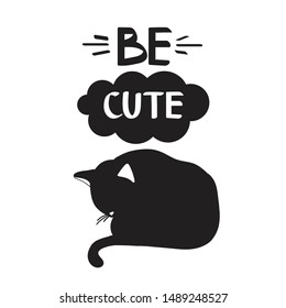 Simple illustration with animal and english text, poster design. Black and white background vector. Be cute, funny concept. Cartoon wallpaper. Hand drawn backdrop