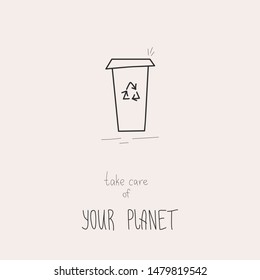 Simple illustration of a cup with recycle sign and "take care of your planet" phrase.