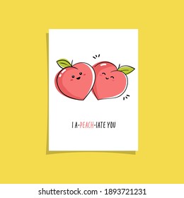 Simple illustration with fruit and funny phrase - I a-peach-iate you. Premade card design with cute drawing of smiling peaches