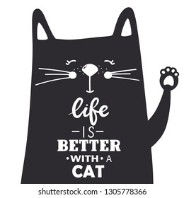 Simple illustration with happy animal and english text, poster design. Black and white background vector. Life is better with a cat, funny concept. Cartoon wallpaper. Hand drawn backdrop