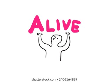 simple illustration of someone wanting to convey the word alive