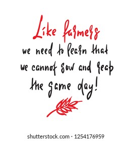 Simple inspire and motivational quote. Hand drawn beautiful lettering. Print for inspirational poster, t-shirt, bag, cups, card, flyer, sticker, badge. Elegant calligraphy sign
