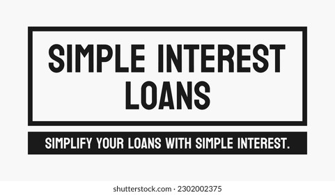 Simple Interest Loans - Interest calculated only on principal