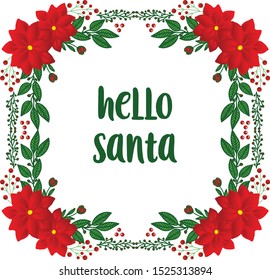 Simple lettering hello santa with various shape red flower frame. Vector