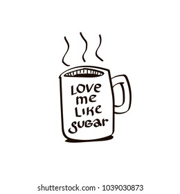 simple lettering illustration of an inscription for a print or greeting card on a cartoon mug with a hot drink