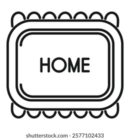 Simple line drawing of a sign saying home with rounded corners and a stitched border evoking feelings of warmth and belonging