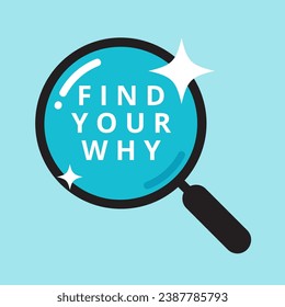 A simple magnifier with text find your why. Vector Illustration