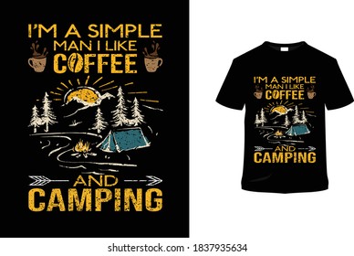 I'm a simple man I like coffee and camping. T-shirt. 