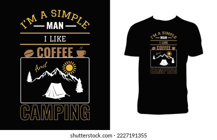 I'm a simple man I like coffee and camping. T-shirt.