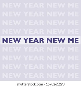 Simple, minimalistic, banner for "NEW YEAR NEW ME" written in bold letters. 