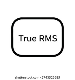 A simple, modern label with 'True RMS' text on a white background surrounded by a black border, ideal for technical and industrial themes.