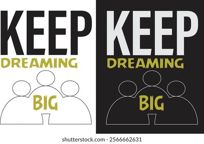 Simple Modern T-Shirt Design (Keep Dreaming Big)