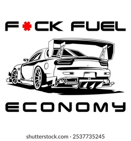 A Simple Monochrome Vector Image Of A Racing Car Wheel On A White Background With Lettering F*CK FUEL 
ECONOMY. T-shirt Image.