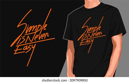 Simple is never easy typography t-shirt design