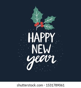 Simple New Year card design with hand drawn illustration and lettering. Vector holiday calligraphy phrase.  Handwritten modern lettering for cards, posters, t-shirts, etc.