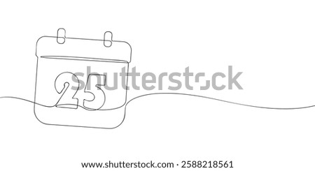 Simple one-line drawing of a desk calendar displaying twenty fifth day of the month. The minimalistic design represents new beginnings, celebrations, and planning. Vector illustration.