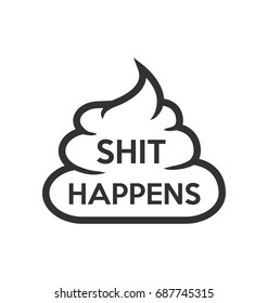 Simple outline poop icon with text Shit happens placed on white background