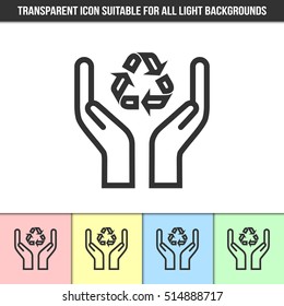 Simple outline transparent caring hands and recycle symbol icon on different types of light backgrounds