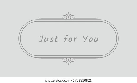 Simple oval label with just for you text and small decorative flourishes in a minimal style