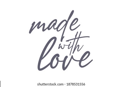 Simple, playful, elegant graphic design of a saying "Made with Love" in grey color. Handwritten, calligraphic typography.