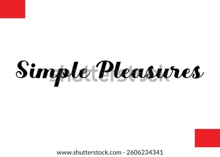 Simple Pleasures Text Typography Food Quote Caption