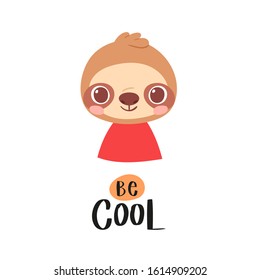 Simple portrait, pretty little animal avatar with lettering quote. Cute sloth head Scandinavian vector illustration. Doodle style icon for kids cards, baby shower, posters, b-day invitation, clothes  