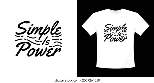 simple is power typography t-shirt design.