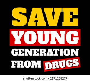 Simple quote said save young generation from drugs with black background. 