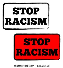 Simple rectangular frame with rounded corners, painted with a brush. The inscription Stop racism. Transparent and red background options. Isolated.