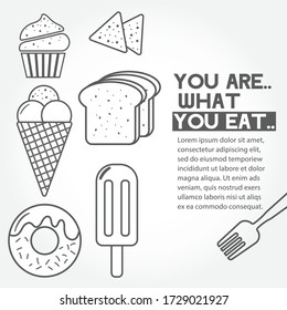 Simple Set of Dessert Related Vector Line Icons, You are what you eat text, Black and white vector  EPS10